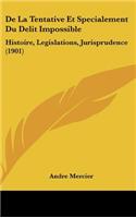 de La Tentative Et Specialement Du Delit Impossible: Histoire, Legislations, Jurisprudence (1901)