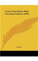 A Ceux Sans Patrie Mais Non Sans-Culottes (1894)