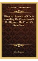 Historical Summary Of Facts Attending The Conversion Of His Highness The Prince Of Salm-Salm: (English)
