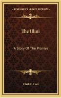 The Illini: A Story Of The Prairies