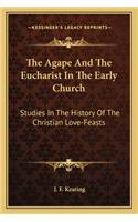 Agape And The Eucharist In The Early Church