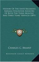 History Of The Sixth Regiment, Indiana Volunteer Infantry, Of Both The Three Months' And Three Years' Services (1891)