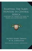 Fighting the Slave-Hunters in Central Africa