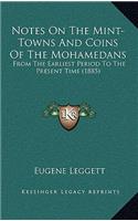 Notes On The Mint-Towns And Coins Of The Mohamedans: From The Earliest Period To The Present Time (1885)