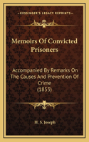 Memoirs of Convicted Prisoners: Accompanied by Remarks on the Causes and Prevention of Crime (1853)