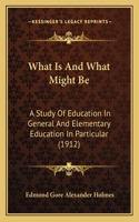 What Is and What Might Be