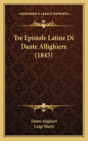 Tre Epistole Latine Di Dante Allighiere (1845)