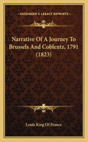 Narrative Of A Journey To Brussels And Coblentz, 1791 (1823)