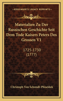 Materialien Zu Der Russischen Geschichte Seit Dem Tode Kaisers Peters Des Grossen V1