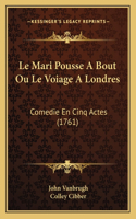 Mari Pousse A Bout Ou Le Voiage A Londres