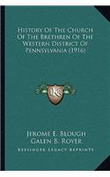 History Of The Church Of The Brethren Of The Western District Of Pennsylvania (1916)