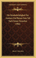 Die Heimkehrfahigkeit Der Ameisen Und Bienen Zum Teil Nach Neuen Versuchen (1902)