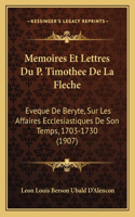Memoires Et Lettres Du P. Timothee De La Fleche