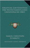 Anleitung Zur Kenntniss Der Neutestamentlichen Grundsprache (1863)