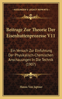 Beitrage Zur Theorie Der Eisenhuttenprozesse V11