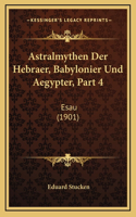 Astralmythen Der Hebraer, Babylonier Und Aegypter, Part 4: Esau (1901)