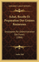 Achat, Recolte Et Preparation Des Graines Resineuses