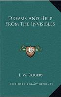 Dreams and Help from the Invisibles