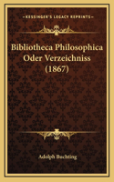 Bibliotheca Philosophica Oder Verzeichniss (1867)