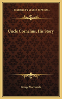 Uncle Cornelius, His Story