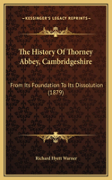 History Of Thorney Abbey, Cambridgeshire: From Its Foundation To Its Dissolution (1879)