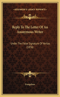 Reply To The Letter Of An Anonymous Writer: Under The False Signature Of Veritas (1836)