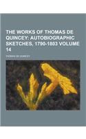 The Works of Thomas de Quincey Volume 14