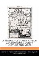 A History of South Africa: Government, Society, Culture and More