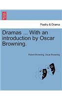 Dramas ... With an introduction by Oscar Browning.