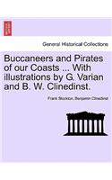 Buccaneers and Pirates of Our Coasts ... with Illustrations by G. Varian and B. W. Clinedinst.