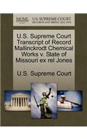 U.S. Supreme Court Transcript of Record Mallinckrodt Chemical Works V. State of Missouri Ex Rel Jones