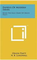 Exodus of Modern Israel: Being the Daily Diary of Orson Pratt