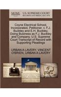 Coyne Electrical School, Incorporated, Petitioner, V. F.J. Buckley and E.H. Buckley, Doing Business as F.J. Buckley and Company. U.S. Supreme Court Transcript of Record with Supporting Pleadings