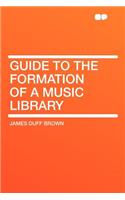 Guide to the Formation of a Music Library