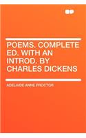 Poems. Complete Ed. with an Introd. by Charles Dickens