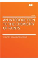 An Introduction to the Chemistry of Paints