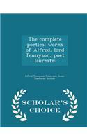 Complete Poetical Works of Alfred, Lord Tennyson, Poet Laureate