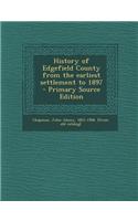 History of Edgefield County from the Earliest Settlement to 1897