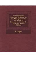 La Ferronnerie Ancienne Et Moderne: Ou, Monographie Du Fer Et de La Serrurerie, Volume 2 - Primary Source Edition
