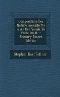 Compendium Der Naturwissenschaften an Der Schule Zu Fulda Im IX.