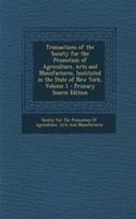 Transactions of the Society for the Promotion of Agriculture, Arts and Manufactures, Instituted in the State of New York, Volume 1