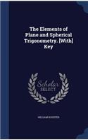 The Elements of Plane and Spherical Trigonometry. [With] Key: (English)