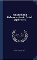 Melanism and Melanochroism in British Lepidoptera