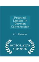 Practical Lessons in German Conversation - Scholar's Choice Edition
