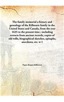 The Family Memorial: A History and Genealogy of the Kilbourn Family in the United States and Canada, From the Year 1635 to the Present Time : Includin