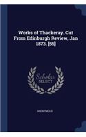 Works of Thackeray. Cut From Edinburgh Review, Jan 1873. [55]