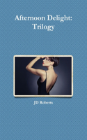 Afternoon Delight: Trilogy