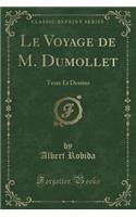 Le Voyage de M. Dumollet: Texte Et Dessins (Classic Reprint)(French)