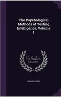 The Psychological Methods of Testing Intelligence, Volume 1