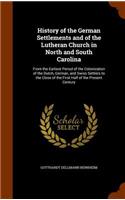 History of the German Settlements and of the Lutheran Church in North and South Carolina